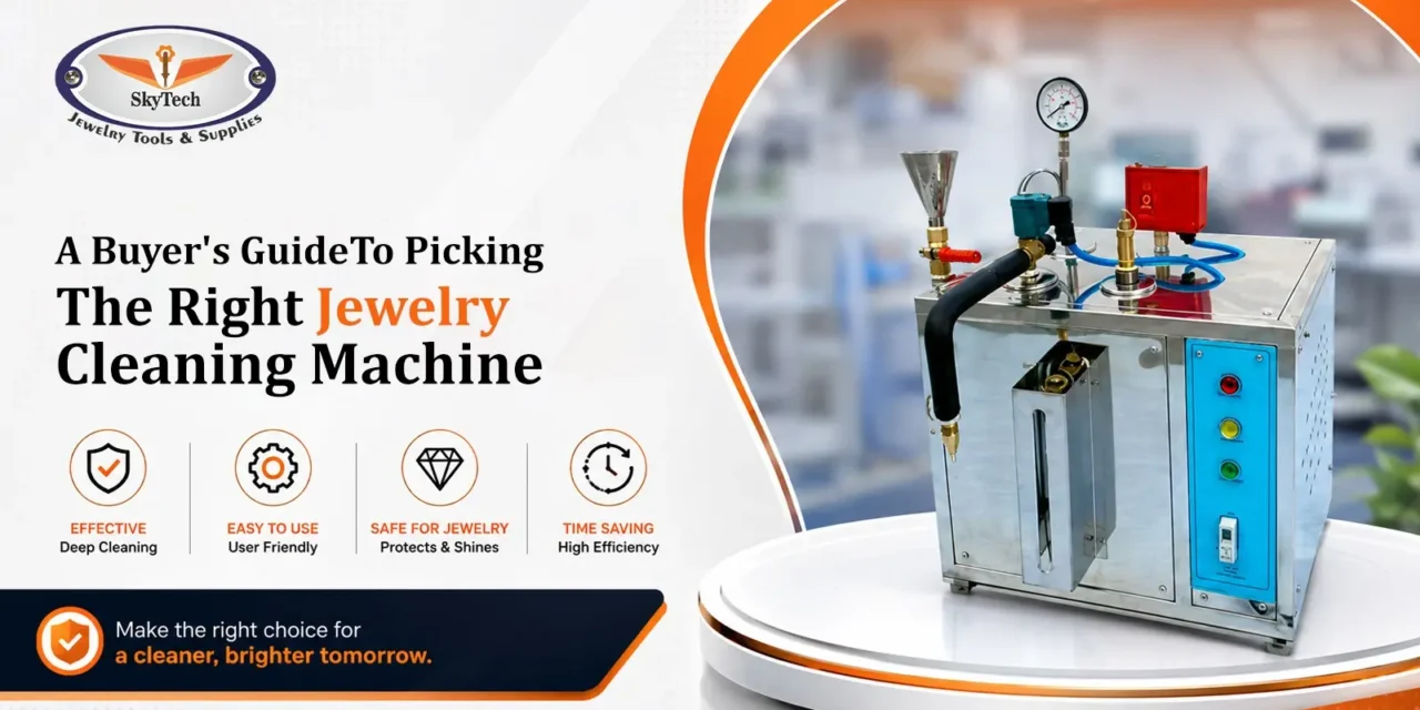 A Buyer’s Guide to Picking the Right Jewelry Cleaning Machine