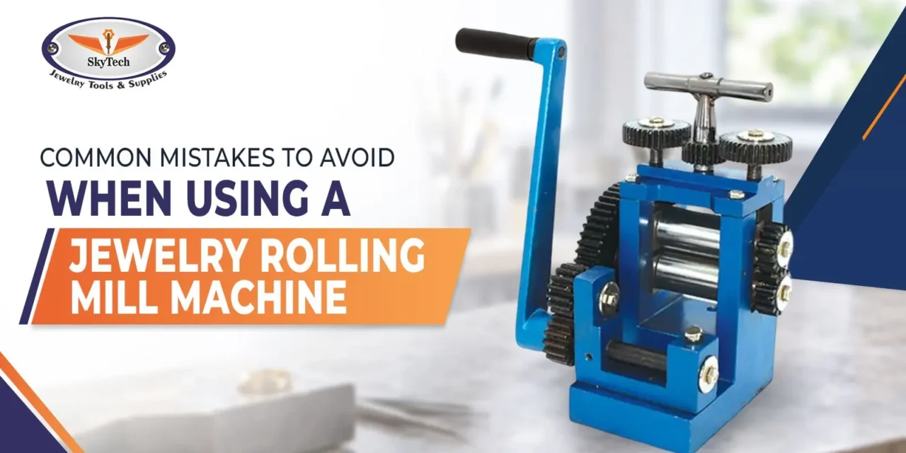 Common Mistakes to Avoid When Using a Jewelry Rolling Mill Machine